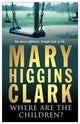 Book cover of: Where Are The Children?. By: Mary Higgins Clark