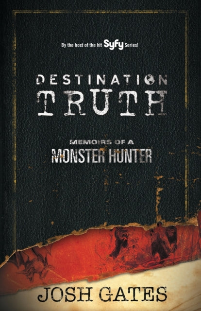 Book cover of: Destination Truth. By: Josh Gates