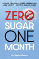 Book cover of: Zero Sugar / One Month. By: Becky Gillaspy