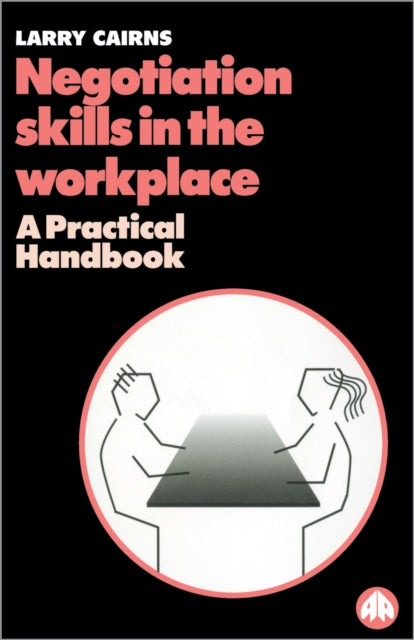 Book cover of: Negotiation Skills in the Workplace. By: Larry Cairns