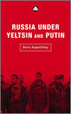 Book cover of: Russia Under Yeltsin and Putin. By: Boris Kagarlitsky