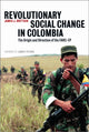 Book cover of: Revolutionary Social Change in Colombia. By: James J. Brittain