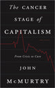 Book cover of: Cancer Stage of Capitalism. By: John McMurtry