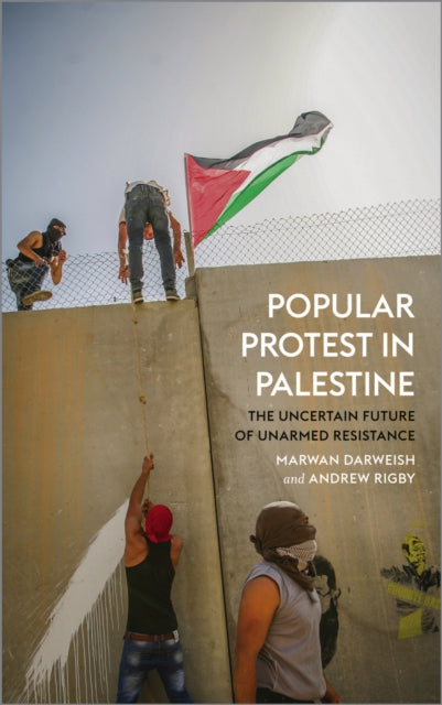 Book cover of: Popular Protest in Palestine. By: Marwan Darweish