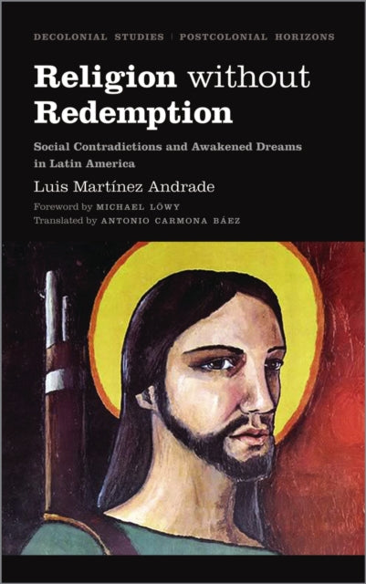 Book cover of: Religion Without Redemption. By: Luis Martinez Andrade