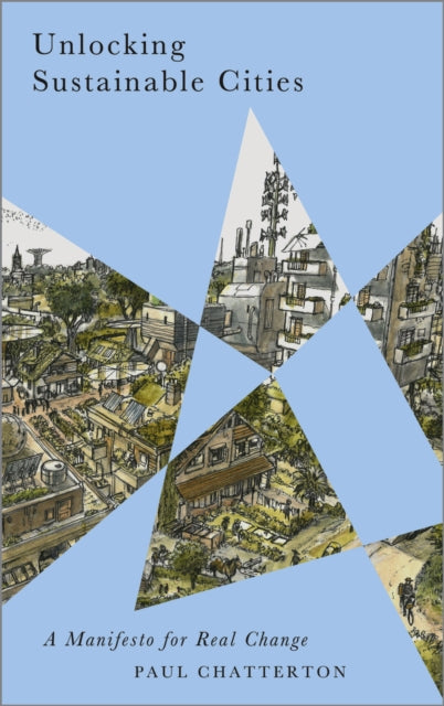Book cover of: Unlocking Sustainable Cities. By: Paul Chatterton