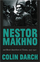 Book cover of: Nestor Makhno and Rural Anarchism in Ukraine, 1917-1921. By: Colin Darch