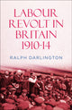 Book cover of: Labour Revolt in Britain 1910-14. By: Ralph Darlington