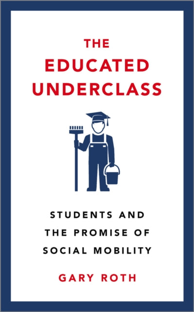 Book cover of: Educated Underclass. By: Gary Roth