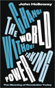 Book cover of: Change the World Without Taking Power. By: John Holloway