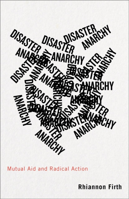 Book cover of: Disaster Anarchy. By: Rhiannon Firth