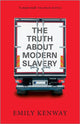 Book cover of: Truth About Modern Slavery. By: Emily Kenway