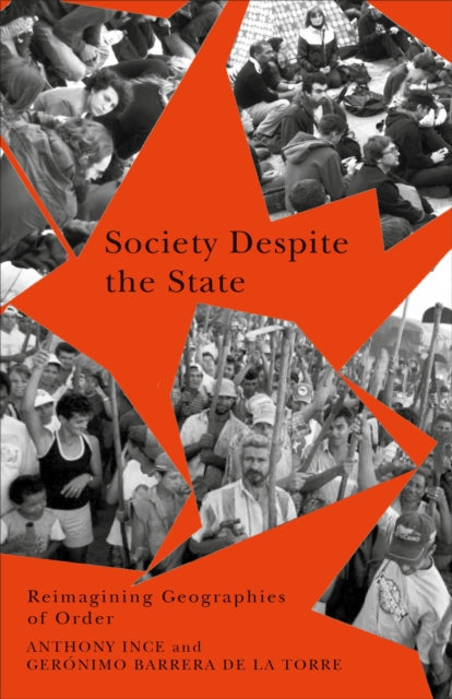 Book cover of: Society Despite the State. By: Anthony Ince