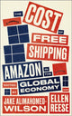 Book cover of: Cost of Free Shipping. By: Jake Alimahomed-Wilson