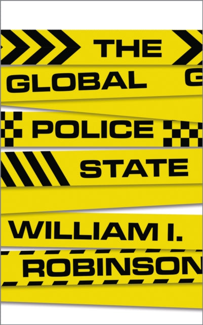 Book cover of: Global Police State. By: William I. Robinson