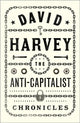 Book cover of: Anti-Capitalist Chronicles. By: David Harvey
