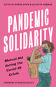 Book cover of: Pandemic Solidarity. By: Marina Sitrin