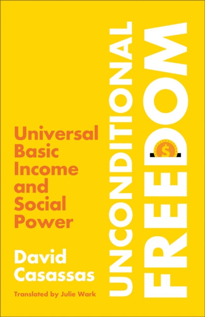 Book cover of: Unconditional Freedom. By: David Casassas