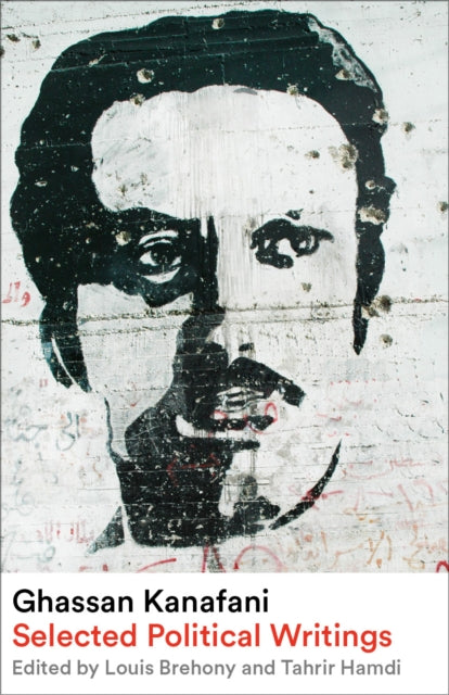 Ghassan Kanafani, Selected Political Writings 9780745349374 Ghassan Kanafani