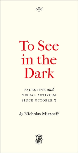 Book cover of: To See In the Dark. By: Nicholas Mirzoeff