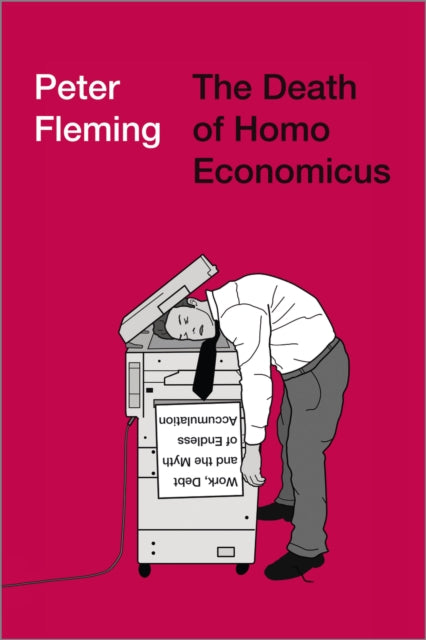 Book cover of: Death of Homo Economicus. By: Peter Fleming