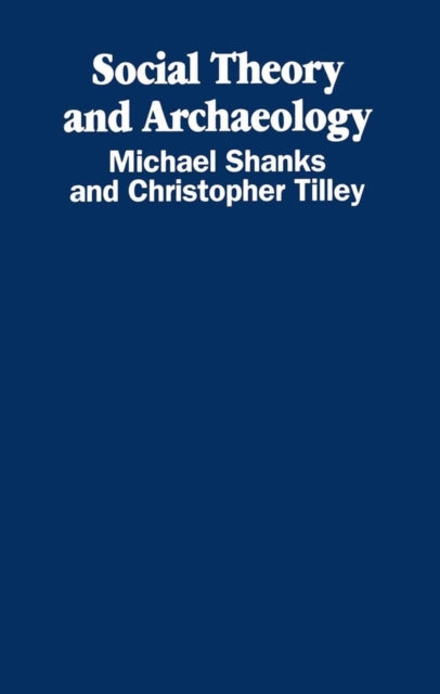 Book cover of: Social Theory and Archaeology