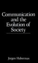 Book cover of: Communication and the Evolution of Society. By: Jürgen Habermas