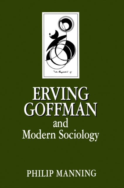 Book cover of: Erving Goffman and Modern Sociology