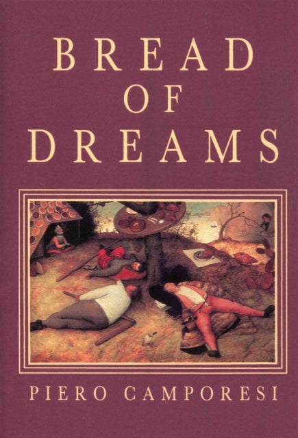 Book cover of: Bread of Dreams. By: Piero Camporesi