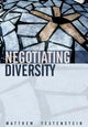 Book cover of: Negotiating Diversity. By: Matthew Festenstein