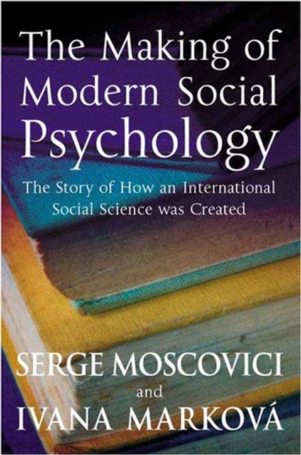 Book cover of: Making of Modern Social Psychology. By: Serge Moscovici