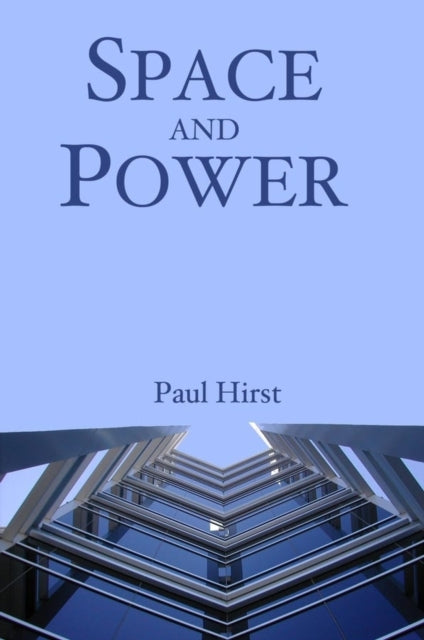 Book cover of: Space and Power. By: Hirst, Paul Q.