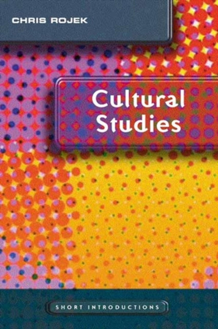Book cover of: Cultural Studies. By: Chris Rojek