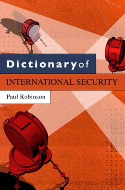 Book cover of: Dictionary of International Security. By: Robinson, Paul