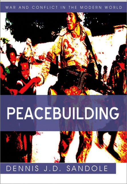 Book cover of: Peacebuilding. By: Dennis J. D. Sandole