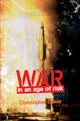 Book cover of: War in an Age of Risk. By: Christopher Coker