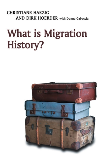 Book cover of: What is Migration History?. By: Christiane Harzig