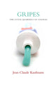 Book cover of: Gripes. By: Jean-Claude Kaufmann