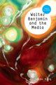 Book cover of: Walter Benjamin and the Media