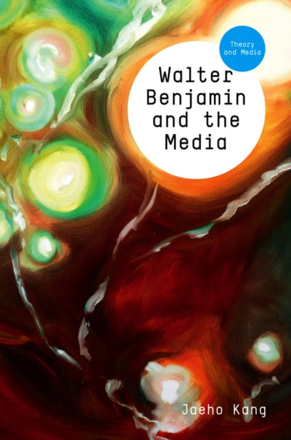 Book cover of: Walter Benjamin and the Media