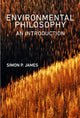 Book cover of: Environmental Philosophy. By: Simon P. James