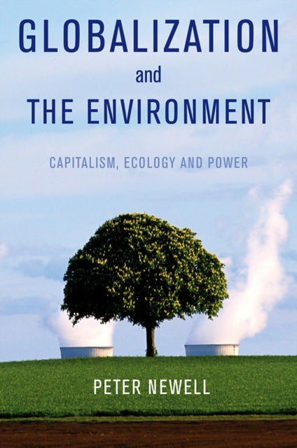 Book cover of: Globalization and the Environment. By: Peter Newell