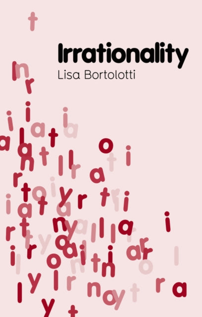 Book cover of: Irrationality. By: Lisa Bortolotti