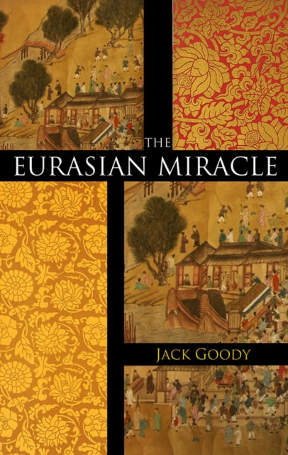 Book cover of: Eurasian Miracle. By: Jack Goody
