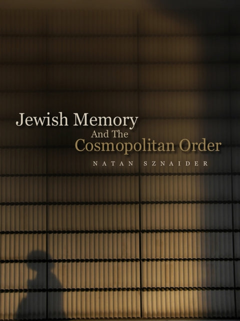 Book cover of: Jewish Memory And the Cosmopolitan Order