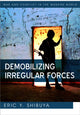 Book cover of: Demobilizing Irregular Forces