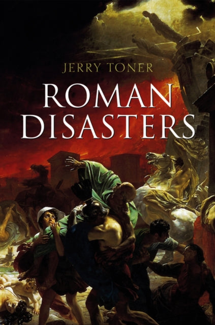 Book cover of: Roman Disasters. By: J. P. Toner