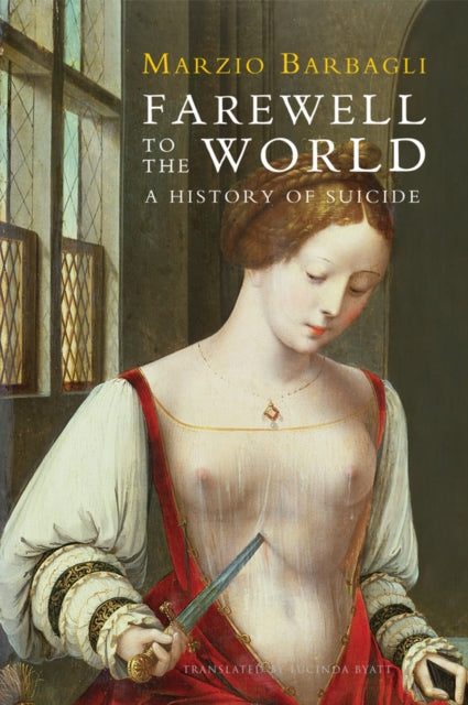 Book cover of: Farewell to the World. By: Marzio Barbagli