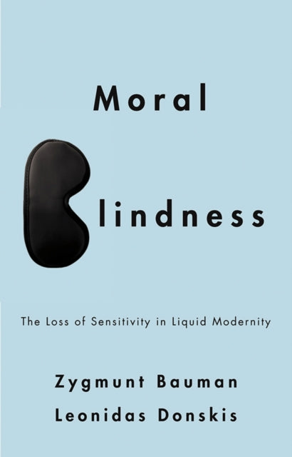 Book cover of: Moral Blindness. By: Zygmunt Bauman
