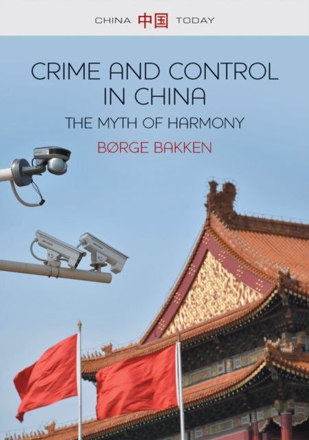 Book cover of: Crime and Control in China. By: Børge Bakken